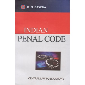Central Law Publication's Indian Penal Code for BSL & LL.B by R. N. Saxena